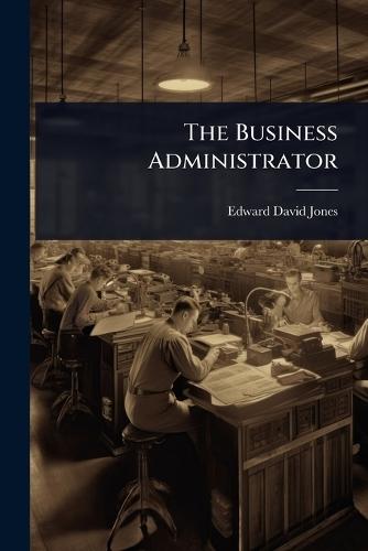 The Business Administrator  by Edward David Jones at Abbey's Bookshop, 