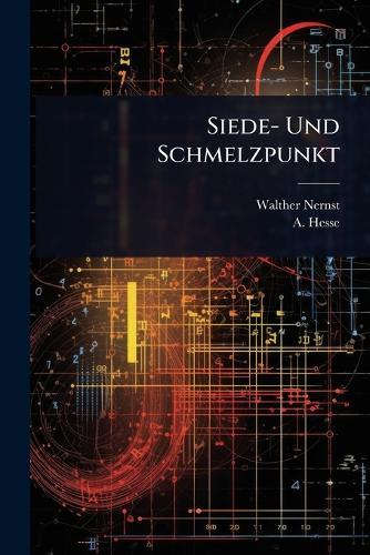 Siede- Und Schmelzpunkt  by Walther Nernst at Abbey's Bookshop, 