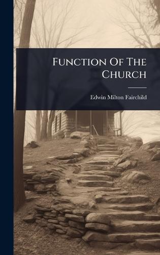 Function Of The Church  by Edwin Milton Fairchild at Abbey's Bookshop, 