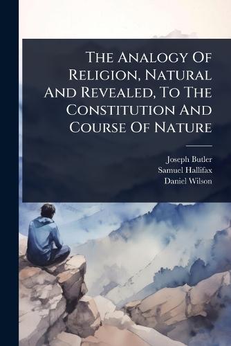 The Analogy Of Religion, Natural And Revealed, To The Constitution And Course Of Nature  by Joseph Butler at Abbey's Bookshop, 