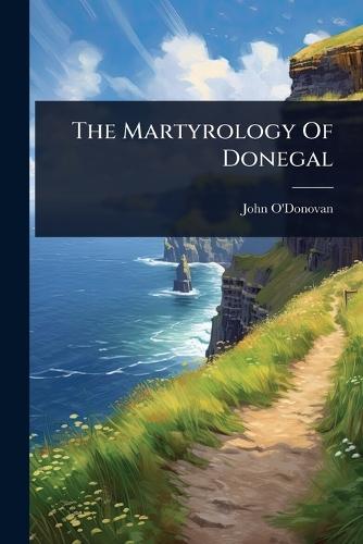 The Martyrology Of Donegal  by John O'Donovan at Abbey's Bookshop, 