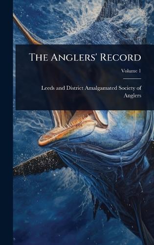 The Anglers' Record  by Leeds and District Amalgamated Societ at Abbey's Bookshop, 
