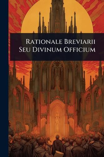 Rationale Breviarii Seu Divinum Officium  by Anonymous at Abbey's Bookshop, 