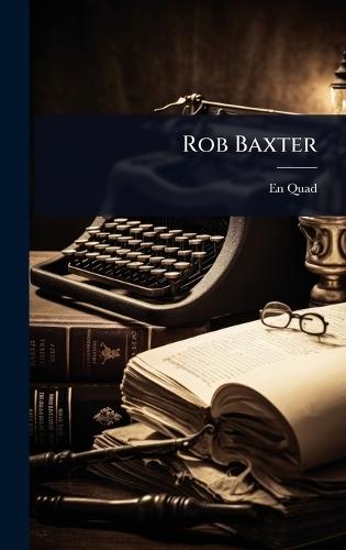 Rob Baxter  by En Quad at Abbey's Bookshop, 