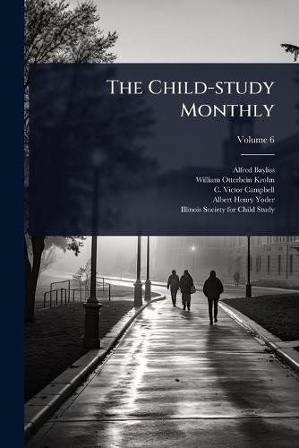 The Child-study Monthly  by Alfred Bayliss at Abbey's Bookshop, 