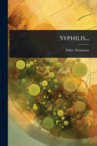 Syphilis...  by Isidor Neumann at Abbey's Bookshop, 