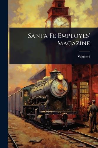 Santa Fe Employes' Magazine  by Anonymous at Abbey's Bookshop, 