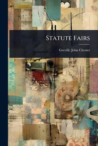Statute Fairs  by Greville John Chester at Abbey's Bookshop, 