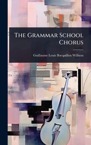 The Grammar School Chorus  by Guillaume Louis Bocquillon Wilhem at Abbey's Bookshop, 