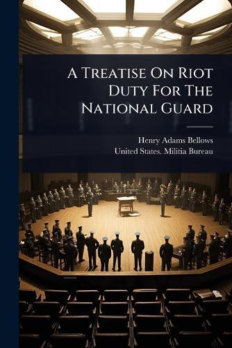 A Treatise On Riot Duty For The National Guard  by Henry Adams Bellows at Abbey's Bookshop, 