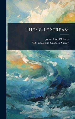The Gulf Stream  by John Elliott Pillsbury at Abbey's Bookshop, 