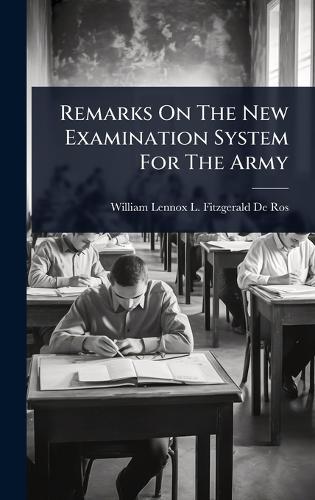 Remarks On The New Examination System For The Army  by William Lennox L Fitzgerald De-Ros ( at Abbey's Bookshop, 