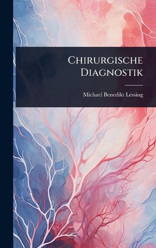 Chirurgische Diagnostik  by Michael Benedikt Lessing at Abbey's Bookshop, 