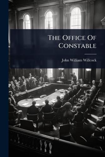 The Office Of Constable  by John William Willcock at Abbey's Bookshop, 