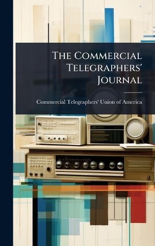 The Commercial Telegraphers' Journal  by Commercial Telegraphers' Union of Ame at Abbey's Bookshop, 