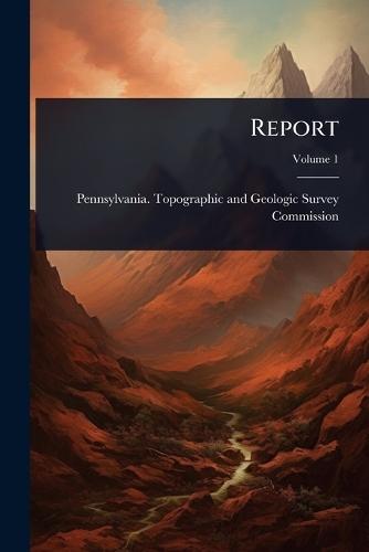 Report  by Pennsylvania Topographic and Geologi at Abbey's Bookshop, 