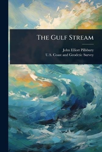 The Gulf Stream  by John Elliott Pillsbury at Abbey's Bookshop, 