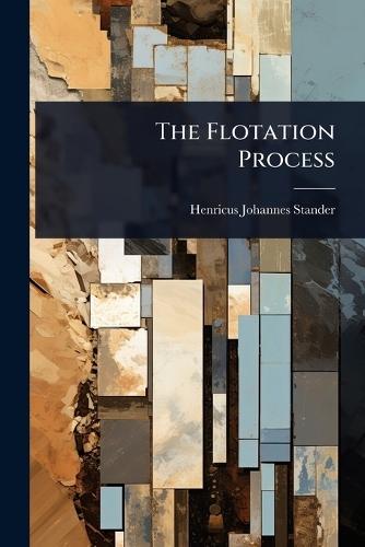 The Flotation Process  by Henricus Johannes Stander at Abbey's Bookshop, 