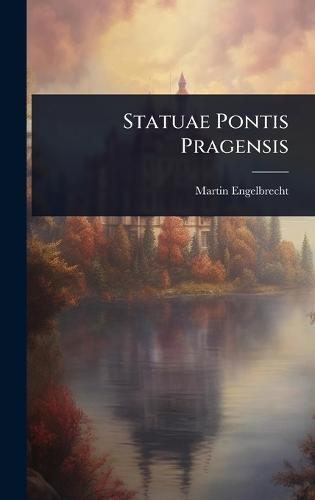Statuae Pontis Pragensis  by Martin Engelbrecht at Abbey's Bookshop, 