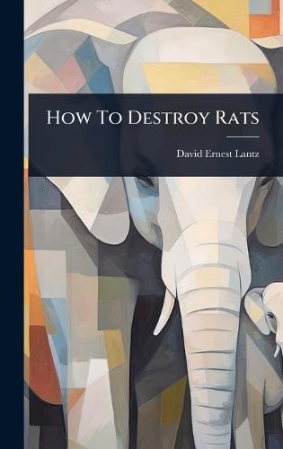 How To Destroy Rats  by David Ernest Lantz at Abbey's Bookshop, 