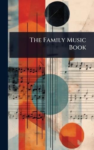 The Family Music Book  by Anonymous at Abbey's Bookshop, 