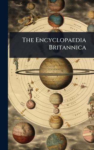 The Encyclopaedia Britannica  by Anonymous at Abbey's Bookshop, 
