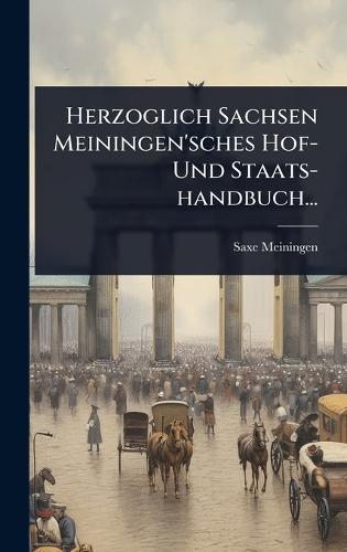 Herzoglich Sachsen Meiningen'sches Hof- Und Staats-handbuch...  by Saxe-Meiningen at Abbey's Bookshop, 