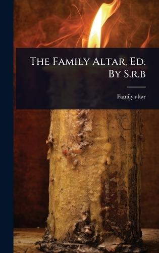 The Family Altar, Ed. By S.r.b  by Family Altar at Abbey's Bookshop, 