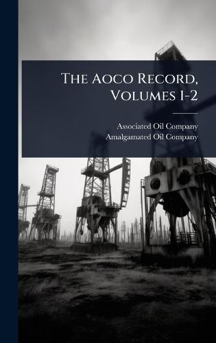 The Aoco Record, Volumes 1-2  by Associated Oil Company at Abbey's Bookshop, 