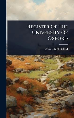 Register Of The University Of Oxford  by University Of Oxford at Abbey's Bookshop, 