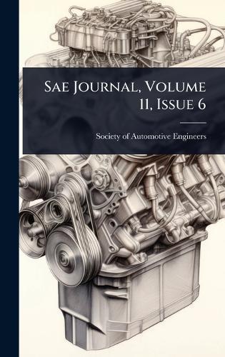 Sae Journal, Volume 11, Issue 6  by Society of Automotive Engineers at Abbey's Bookshop, 