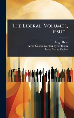 The Liberal, Volume 1, Issue 1  by Leigh Hunt at Abbey's Bookshop, 
