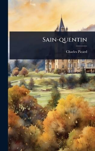 Sain-quentin  by Charles Picard at Abbey's Bookshop, 