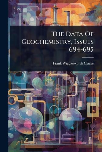 The Data Of Geochemistry, Issues 694-695  by Frank Wigglesworth Clarke at Abbey's Bookshop, 