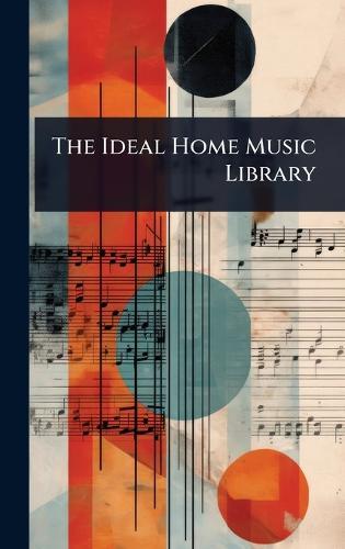 The Ideal Home Music Library  by Anonymous at Abbey's Bookshop, 