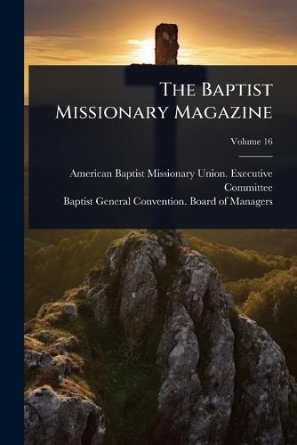The Baptist Missionary Magazine  by American Baptist Missionary Union Ex at Abbey's Bookshop, 