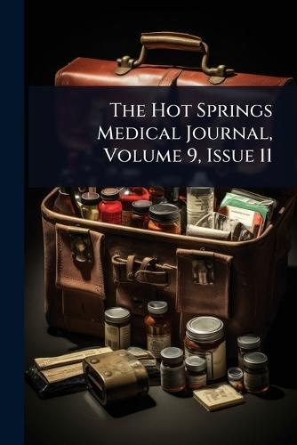 The Hot Springs Medical Journal, Volume 9, Issue 11  by Anonymous at Abbey's Bookshop, 