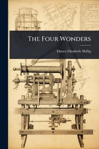 The Four Wonders  by Elnora Elizabeth Shillig at Abbey's Bookshop, 