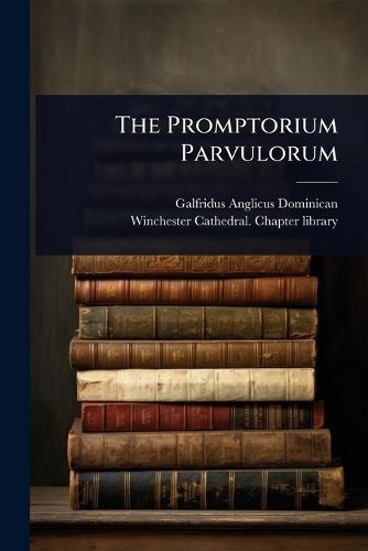 The Promptorium Parvulorum  by Galfridus Anglicus Dominican (Friar) at Abbey's Bookshop, 