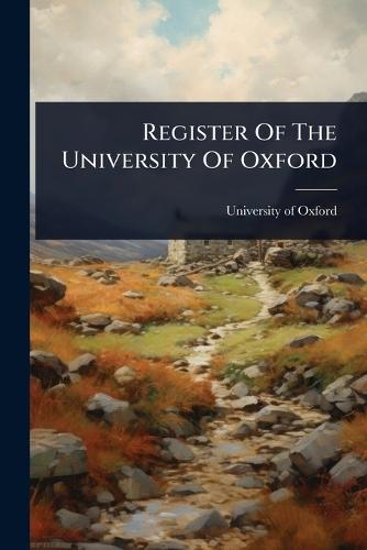 Register Of The University Of Oxford  by University Of Oxford at Abbey's Bookshop, 