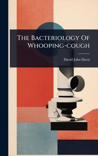 The Bacteriology Of Whooping-cough  by David John Davis at Abbey's Bookshop, 