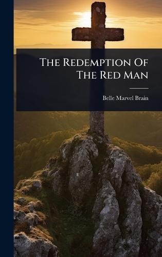 The Redemption Of The Red Man  by Belle Marvel Brain at Abbey's Bookshop, 