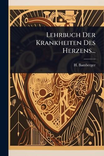Lehrbuch Der Krankheiten Des Herzens...  by H Bamberger at Abbey's Bookshop, 