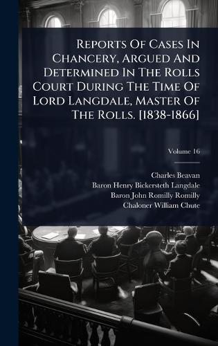 Reports Of Cases In Chancery, Argued And Determined In The Rolls Court During The Time Of Lord Langdale, Master Of The Rolls. [1838-1866]  by Charles Beavan at Abbey's Bookshop, 