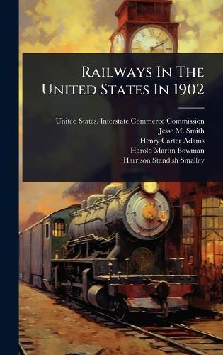 Railways In The United States In 1902  by United States Interstate Commerce Co at Abbey's Bookshop, 