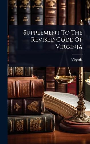 Supplement To The Revised Code Of Virginia  by Virginia at Abbey's Bookshop, 