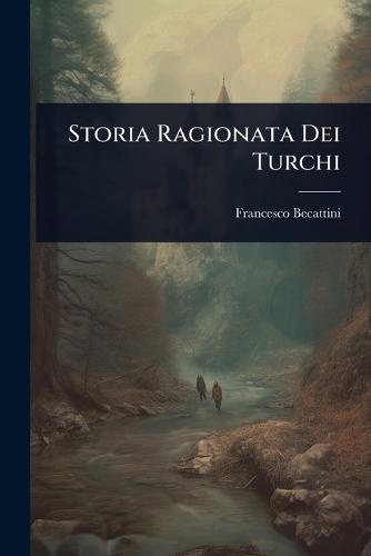 Storia Ragionata Dei Turchi  by Francesco Becattini at Abbey's Bookshop, 