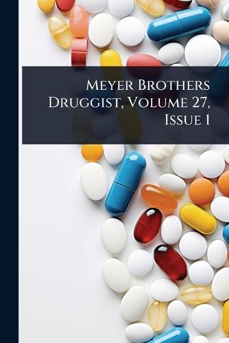 Meyer Brothers Druggist, Volume 27, Issue 1  by Anonymous at Abbey's Bookshop, 