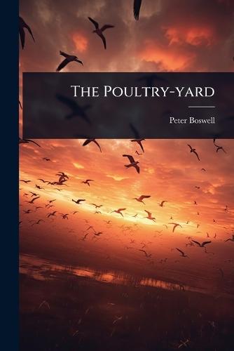 The Poultry-yard  by Peter Boswell at Abbey's Bookshop, 