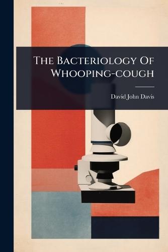 The Bacteriology Of Whooping-cough  by David John Davis at Abbey's Bookshop, 